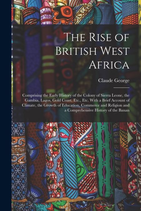 The Rise of British West Africa