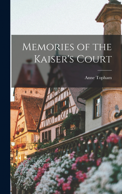 Memories of the Kaiser’s Court