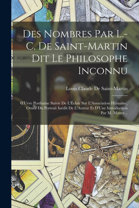 Des Nombres Par L.-C. De Saint-Martin Dit Le Philosophe Inconnu