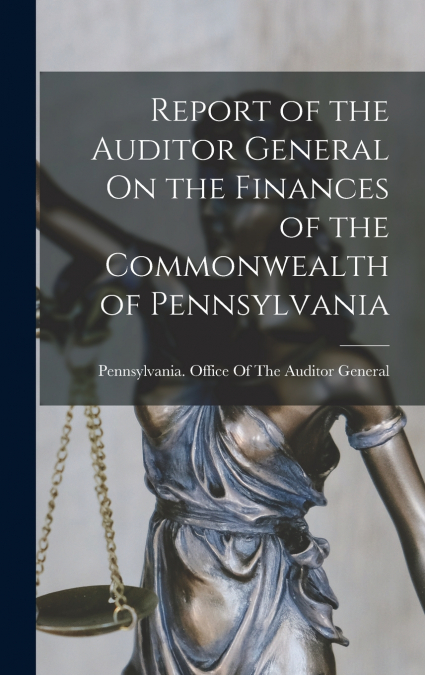 Report of the Auditor General On the Finances of the Commonwealth of Pennsylvania