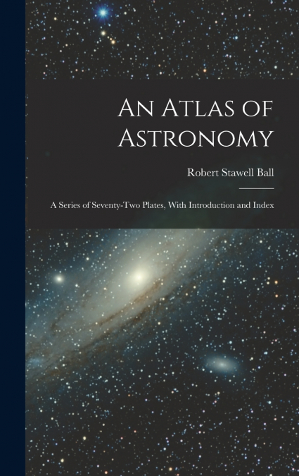 An Atlas of Astronomy