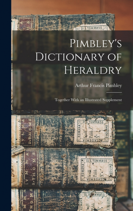 Pimbley’s Dictionary of Heraldry