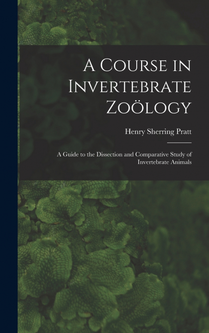 A Course in Invertebrate Zoölogy