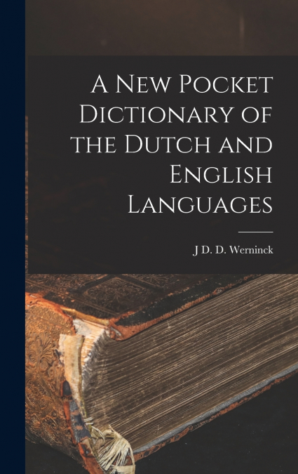 A New Pocket Dictionary of the Dutch and English Languages
