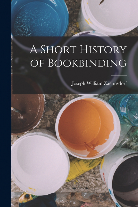 A Short History of Bookbinding