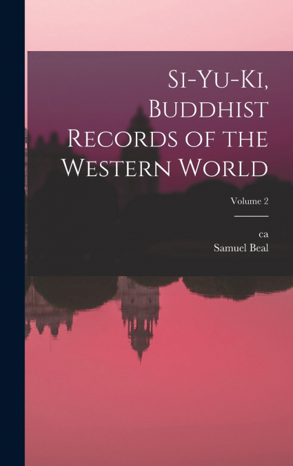 Si-yu-ki, Buddhist Records of the Western World; Volume 2