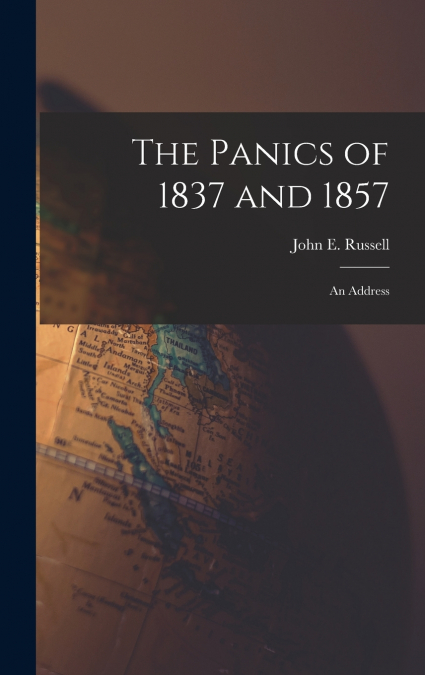 The Panics of 1837 and 1857