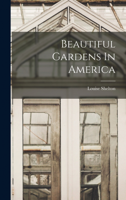 Beautiful Gardens In America