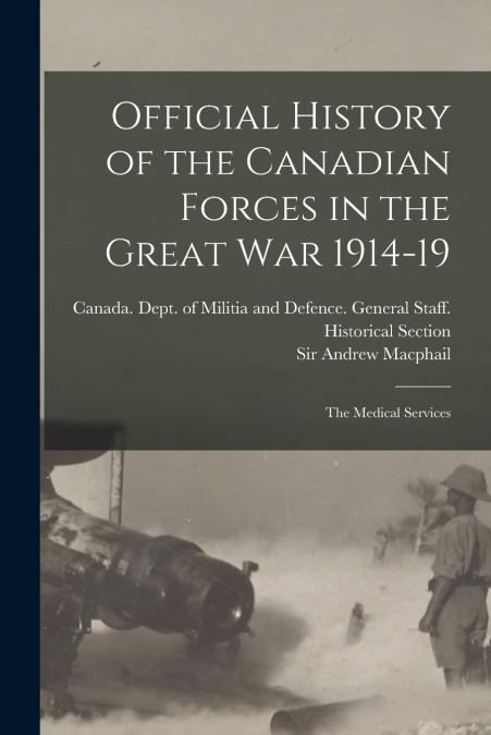 Official History of the Canadian Forces in the Great war 1914-19