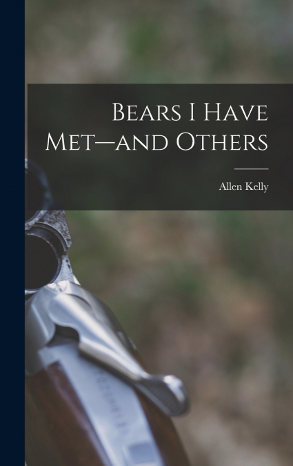 Bears I Have Met—and Others
