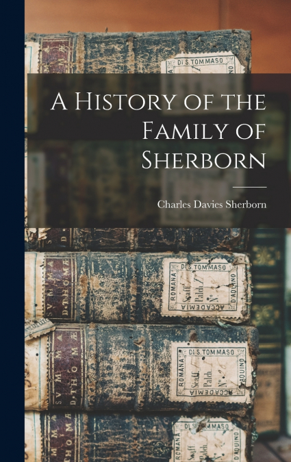 A History of the Family of Sherborn