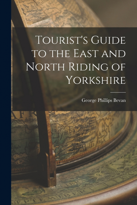 Tourist’s Guide to the East and North Riding of Yorkshire