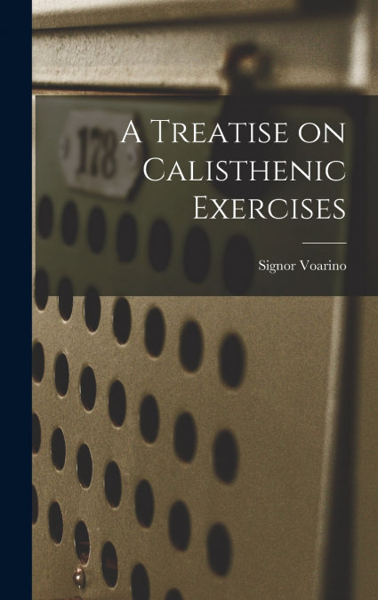 A Treatise on Calisthenic Exercises