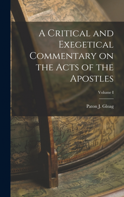 A Critical and Exegetical Commentary on the Acts of the Apostles; Volume I