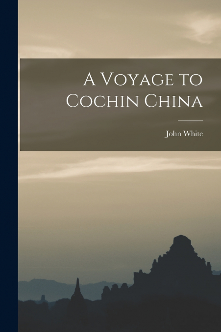 A Voyage to Cochin China