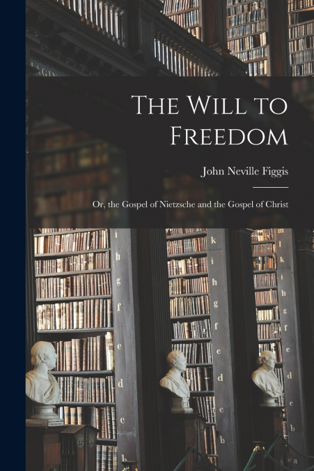 The Will to Freedom