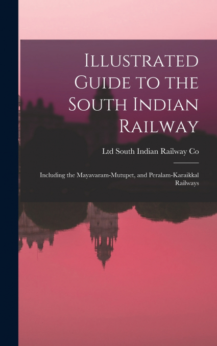 Illustrated Guide to the South Indian Railway