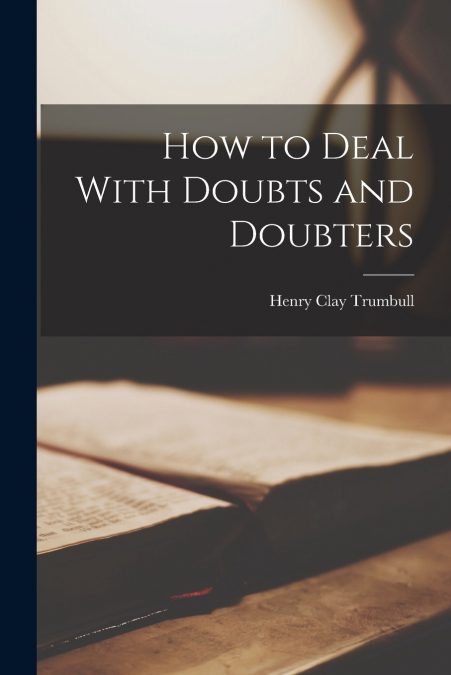 How to Deal With Doubts and Doubters