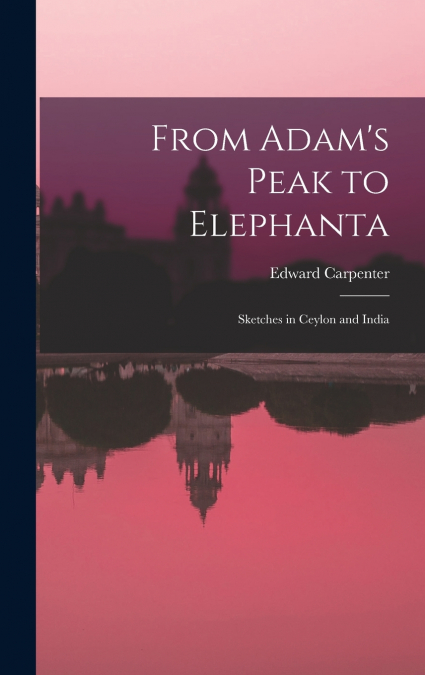From Adam’s Peak to Elephanta