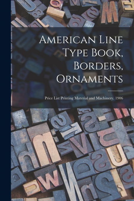 American Line Type Book, Borders, Ornaments