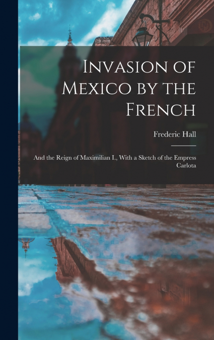 Invasion of Mexico by the French