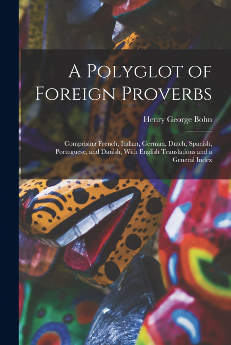 A Polyglot of Foreign Proverbs