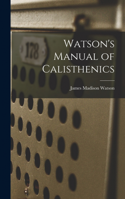 Watson’s Manual of Calisthenics