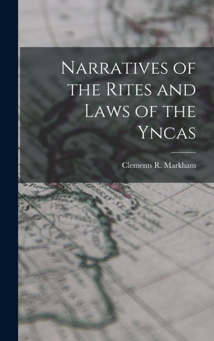 Narratives of the Rites and Laws of the Yncas