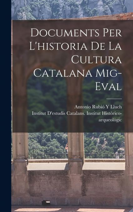 Documents Per L’historia De La Cultura Catalana Mig-Eval