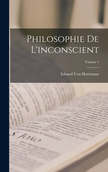 Philosophie De L’inconscient; Volume 1