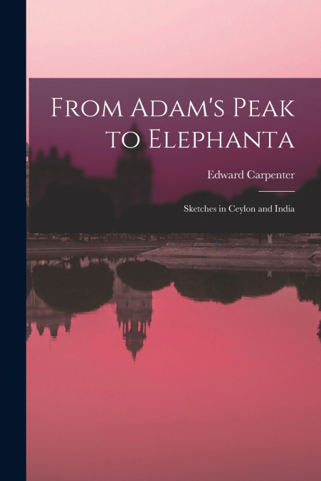 From Adam’s Peak to Elephanta