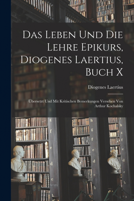 Das Leben und die Lehre Epikurs, Diogenes Laertius, Buch X