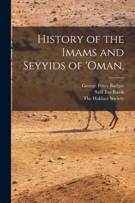 History of the Imams and Seyyids of ’Oman,