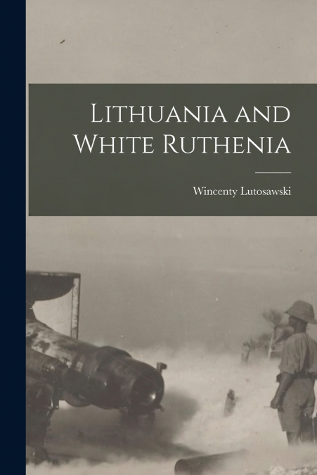 Lithuania and White Ruthenia