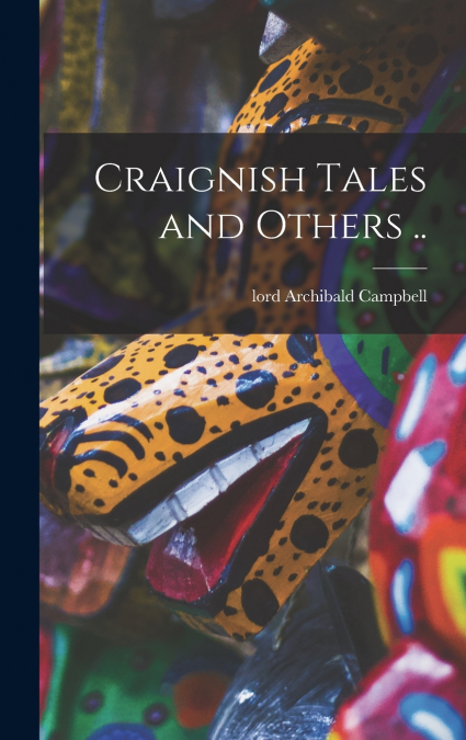 Craignish Tales and Others ..
