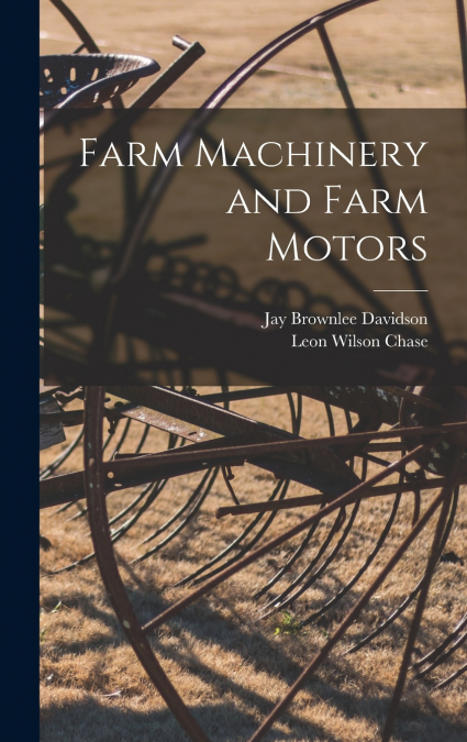 Farm Machinery and Farm Motors