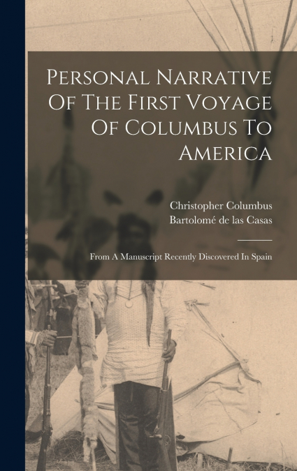 Personal Narrative Of The First Voyage Of Columbus To America
