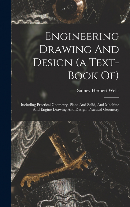 Engineering Drawing And Design (a Text-book Of)