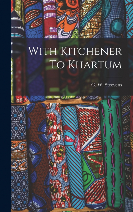 With Kitchener To Khartum