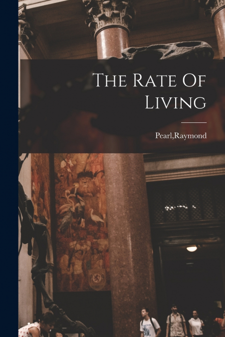 The Rate Of Living