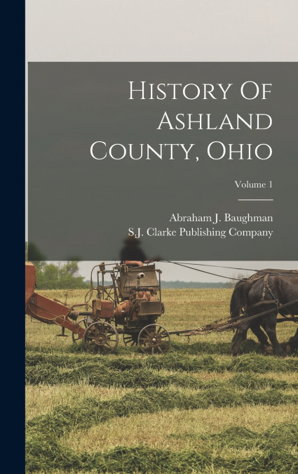 History Of Ashland County, Ohio; Volume 1