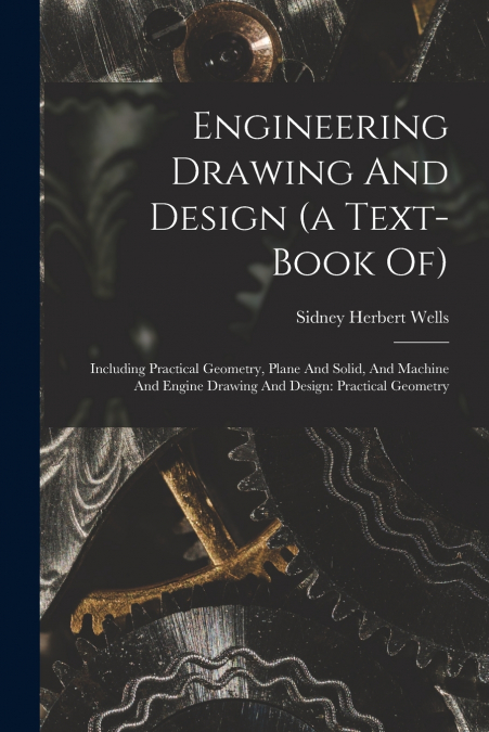 Engineering Drawing And Design (a Text-book Of)