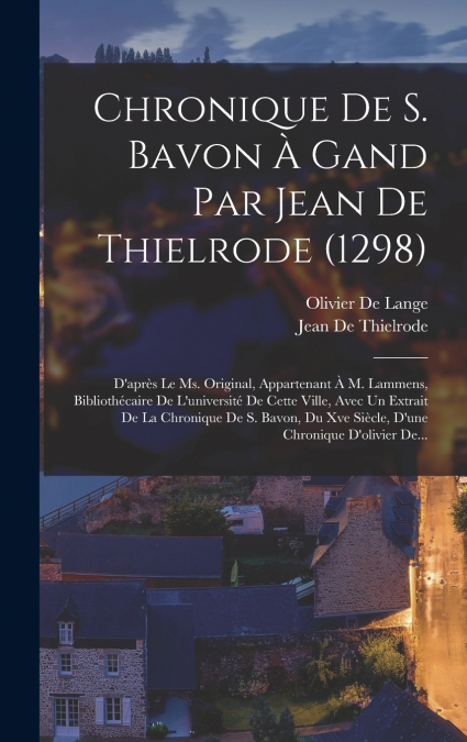 Chronique De S. Bavon À Gand Par Jean De Thielrode (1298)