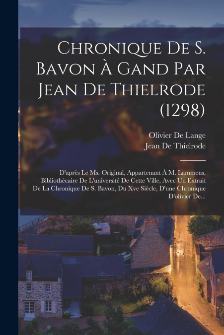 Chronique De S. Bavon À Gand Par Jean De Thielrode (1298)