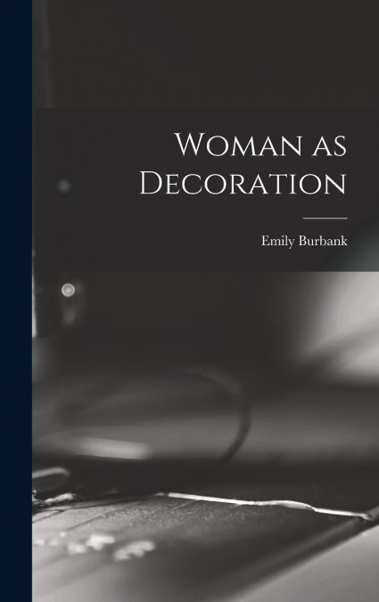 Woman as Decoration