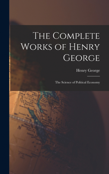 The Complete Works of Henry George