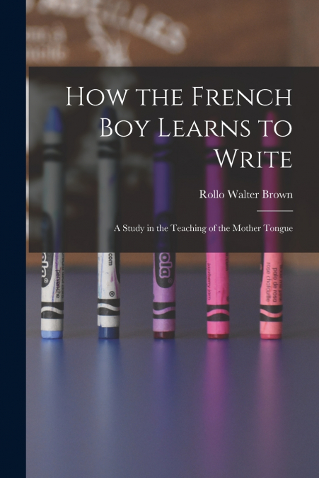How the French Boy Learns to Write
