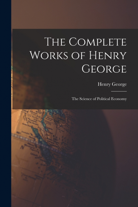 The Complete Works of Henry George