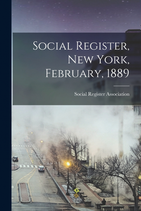 Social Register, New York, February, 1889