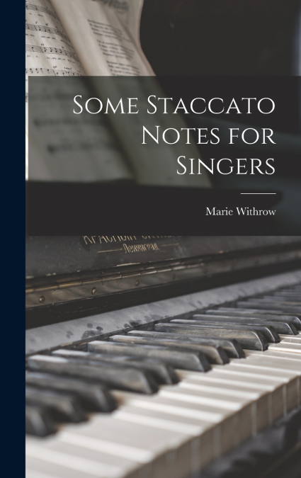 Some Staccato Notes for Singers
